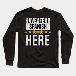 Have No Fear The Spanish Is Here - Gift for Spanish From Spain Long Sleeve T-Shirt